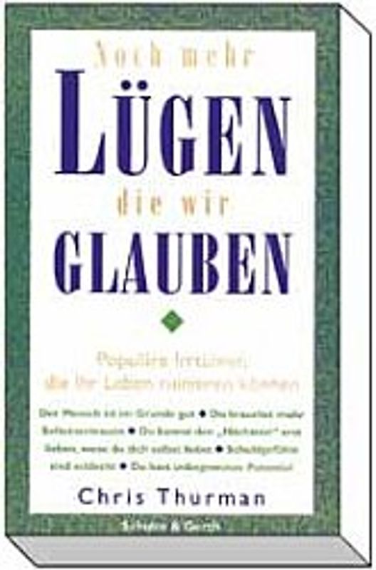 Noch mehr Lügen, die wir glauben. Zehn populäre Irrtümer, die Ihr Leben ruinieren können