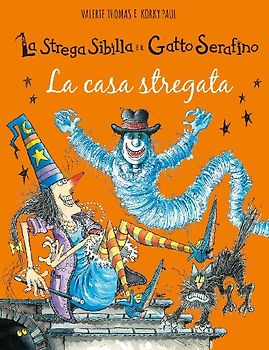 La casa stregata. La strega Sibilla e il gatto Serafino