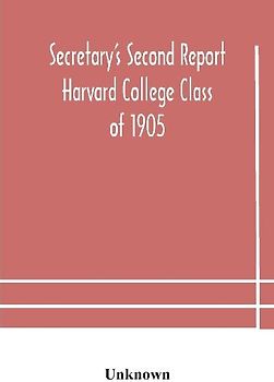 Secretary'S Second Report; Harvard College Class Of 1905