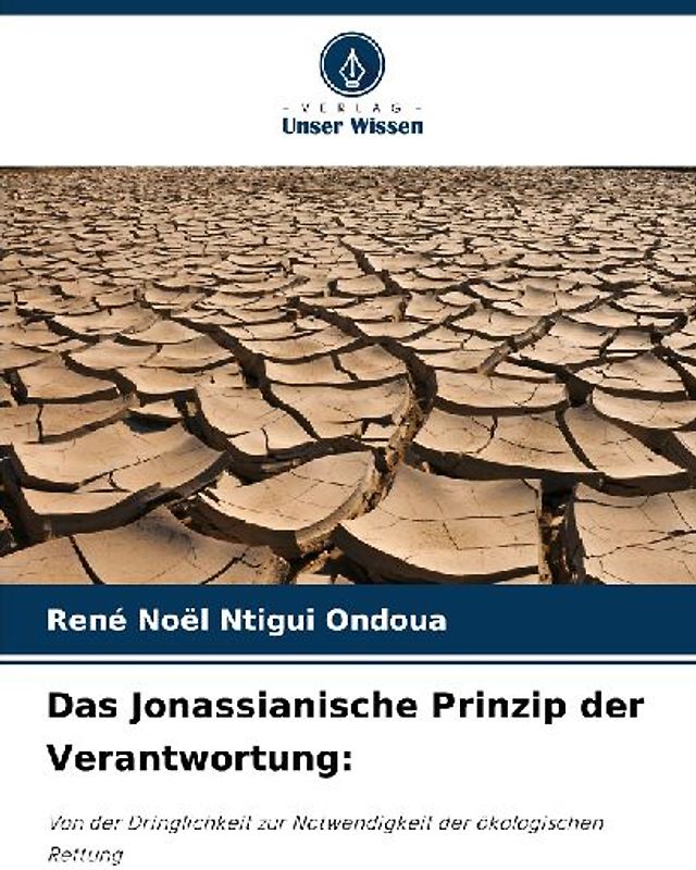 Das Jonassianische Prinzip der Verantwortung: