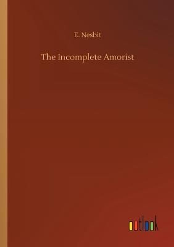 The Incomplete Amorist