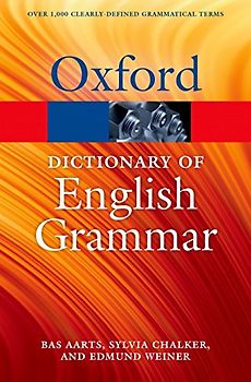 The Oxford Dictionary of English Grammar: Over 1000 clearly-defined grammatical terms (Oxford Paperback Reference)