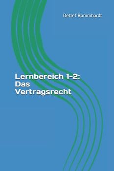Lernbereich 1-2: Das Vertragsrecht