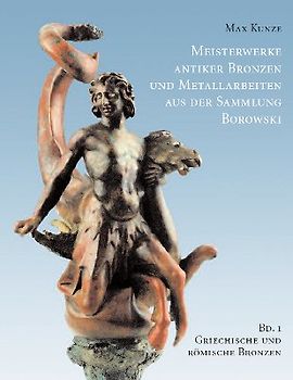 Meisterwerke antiker Bronzen und Metallarbeiten aus der Sammlung Borowski