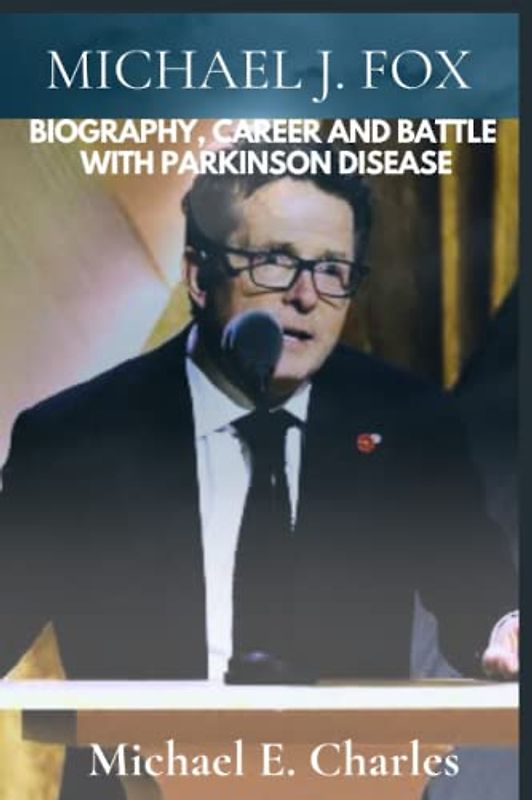 MICHAEL J. FOX: Biography, Career And Battle With Parkinson Disease