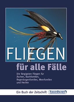 Fliegen für alle Fälle. Die fängigsten Fliegen