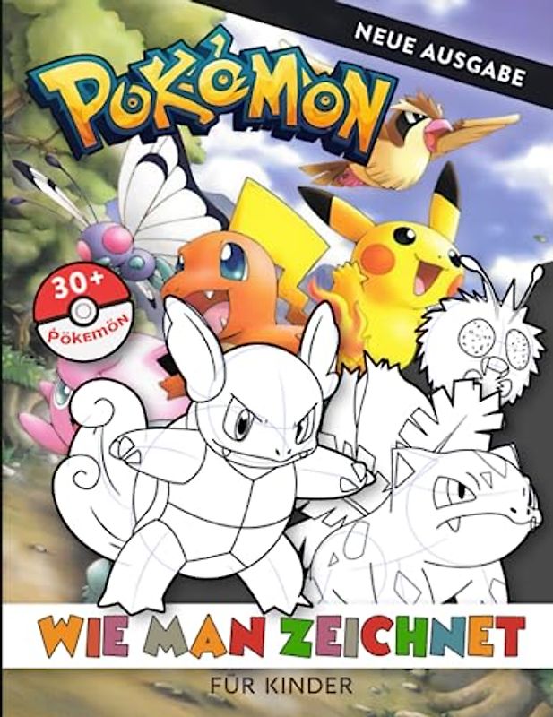 Ṗökᴇmöɴ Wie Man Zeichnet Für Kinder: Anleitung zum Zeichnen für Kinder, Erwachsene und Jugendliche | Eine einfache Methode und Schritt-für-Schritt-Illustrationen zum Zeichnen Ihrer Lieblingskunst