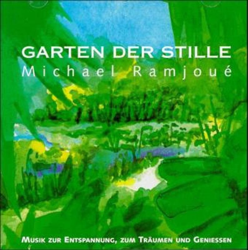 Garten der Stille. Musik zur Entspannung, zum Träumen und Geniessen