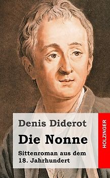 Die Nonne: Sittenroman aus dem 18. Jahrhundert - Diderot, Denis