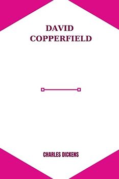 david copperfield by Charles Dickens