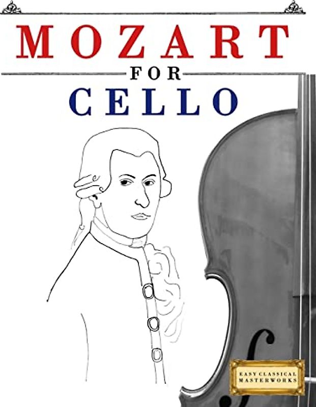 Mozart for Cello: 10 Easy Themes for Cello Beginner Book