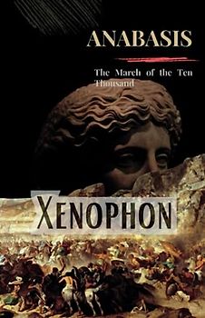 Anabasis: The March of the Ten Thousand (Annotated)