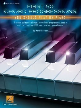 First 50 Chord Progressions You Should Play on Piano - Includes Online Audio Demo Tracks