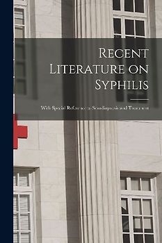 Recent Literature on Syphilis: With Special Reference to Serodiagnosis and Treatment