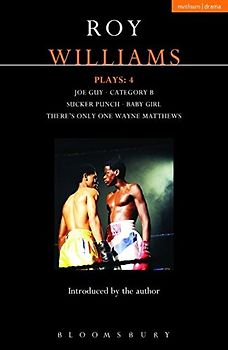 Williams Plays: 4: Sucker Punch; Category B; Joe Guy; Baby Girl; There’s Only One Wayne Matthews (Contemporary Dramatists)