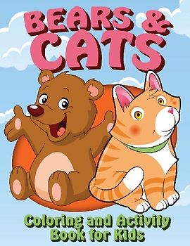 Bears and Cats Coloring and Activity Book for Kids