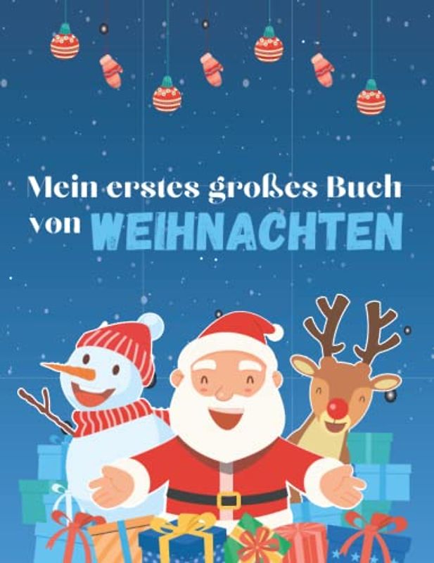 Mein erstes großes Buch von Weihnachten: Ein lustiges Kindermalbuch mit einfachen und niedlichen Seiten - das perfekte Geschenk für Kleinkinder im Vorschulalter (4-8 Jahre)