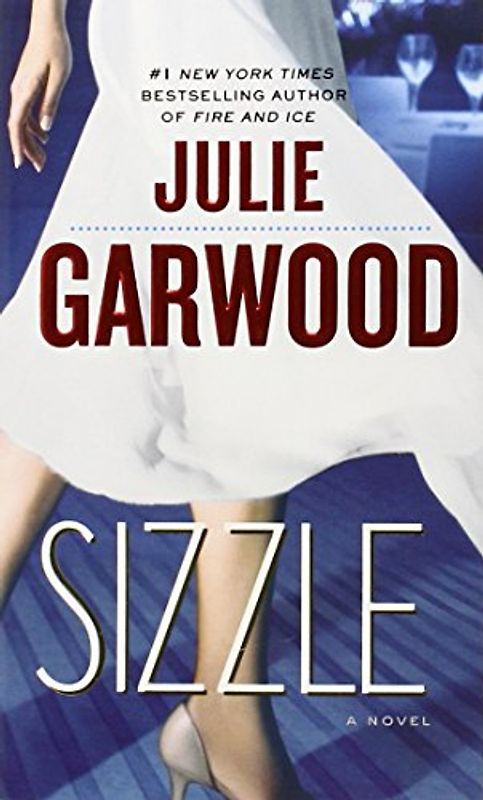 Sizzle: A Novel - Julie Garwood