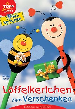 Löffelkerlchen aus der Küche. Bastelideen aus Kochlöffeln