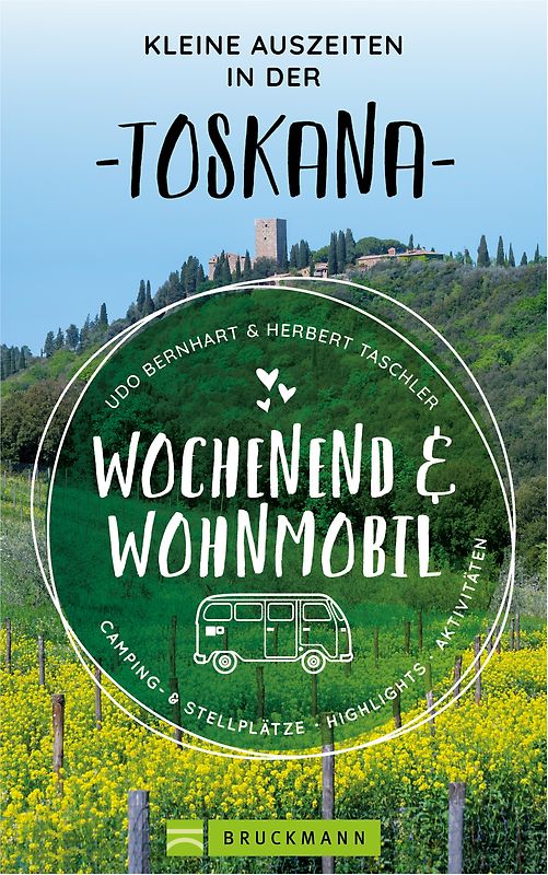 Wochenend und Wohnmobil Kleine Auszeiten Toskana