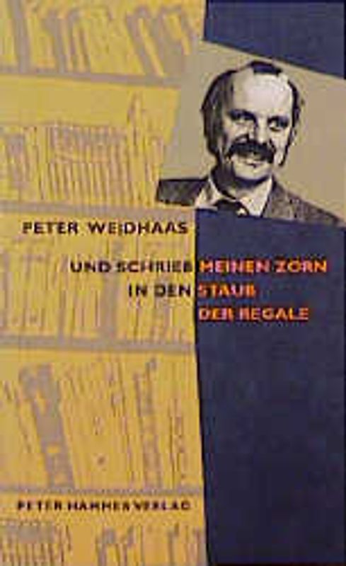 Und schrieb meinen Zorn in den Staub der Regale