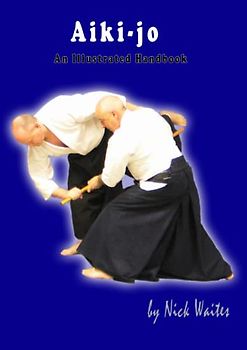 Aiki-jo: An Illustrated Handbook