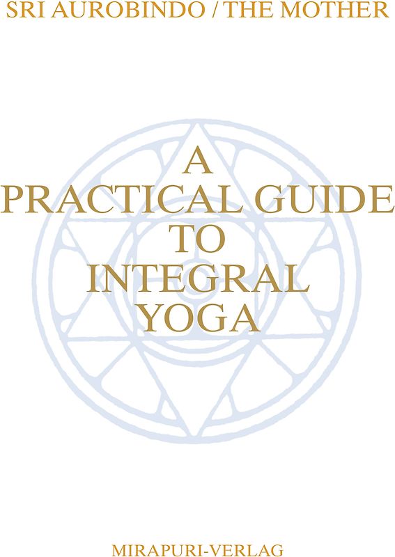 A Practical Guide To Integral Yoga