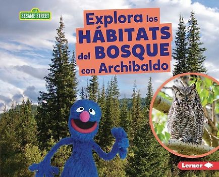 Explora Los Hábitats del Bosque Con Archibaldo (Explore Forest Habitats with Grover)