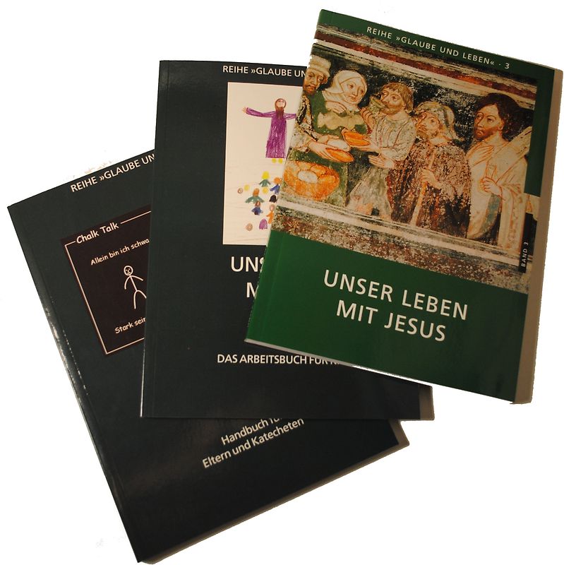 Glaube und Leben / Band 3: Unser Leben mit Jesus