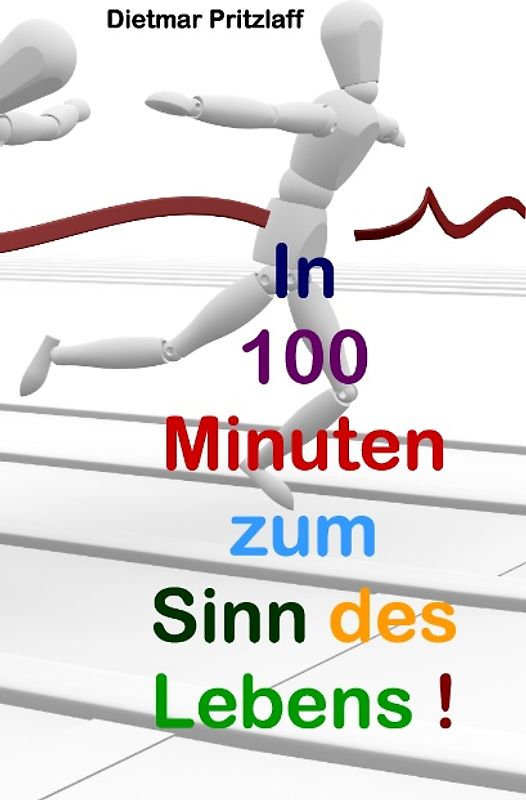In 100 Minuten zum Sinn des Lebens!