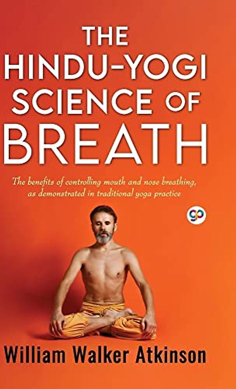 The Hindu-Yogi Science of Breath (Deluxe Library Edition)