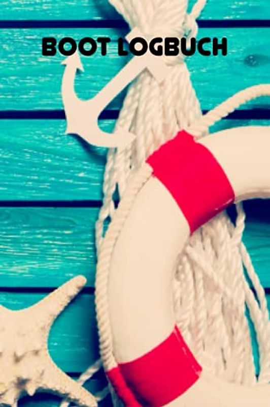 Logbuch für Boote: Tagebuch für die Aufzeichnung von Fahrten und Wartungsarbeiten: Bootstagebuch: Logbuch zur Aufzeichnung von Boots- und Reiseinformationen | Bootswartungslogbuch