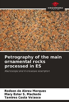 Petrography of the main ornamental rocks processed in ES
