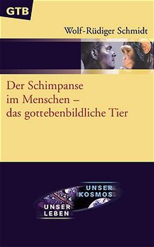 Der Schimpanse im Menschen - das gottebenbildliche Tier. Menschenaffen - Evolution - Schöpfung