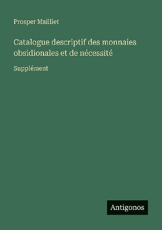 Catalogue descriptif des monnaies obsidionales et de nécessité