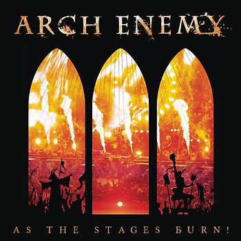 Arch Enemy - As the Stages Burn! [Digipak, 2 Discs]