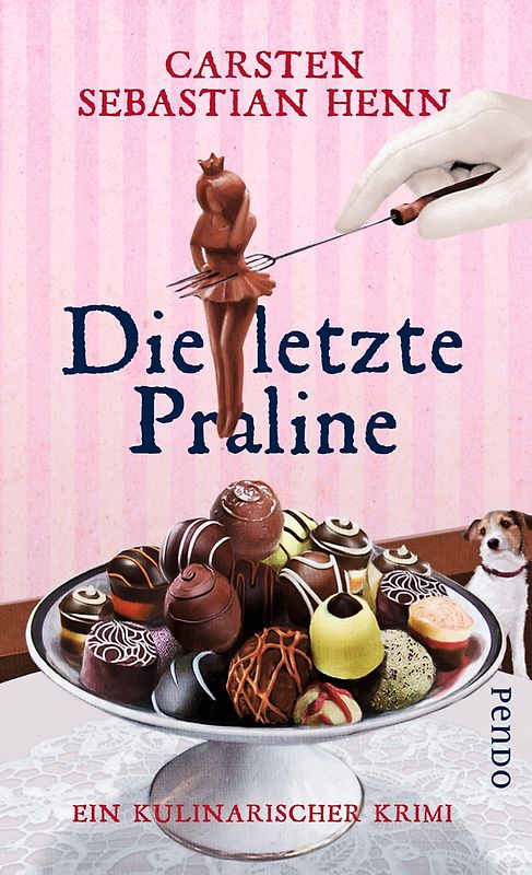 Die letzte Praline. Ein kulinarischer Krimi