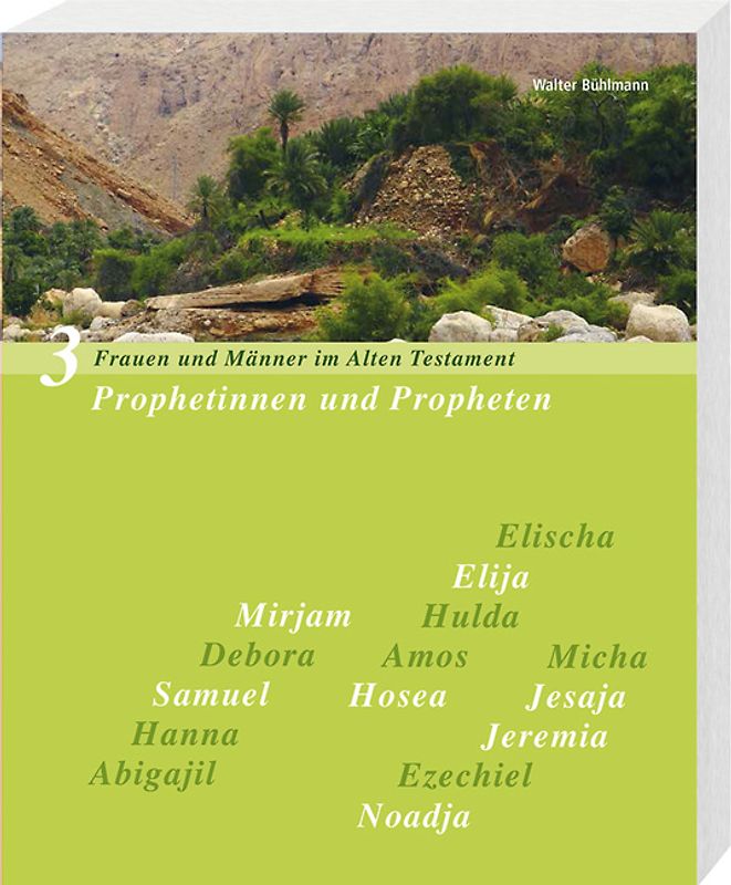 Prophetinnen und Propheten Frauen und Männer im Alten Testament, Band 3