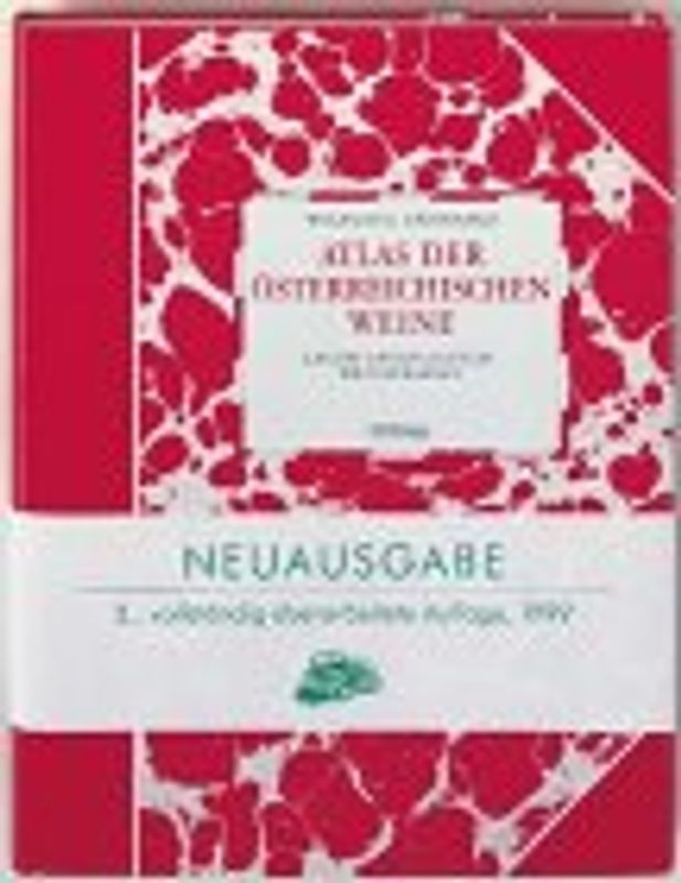 Atlas der österreichischen Weine. Lagen, Produzenten, Weinstrassen