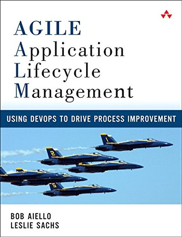 Agile Application Lifecycle Management: Using Devops to Drive Process Improvement