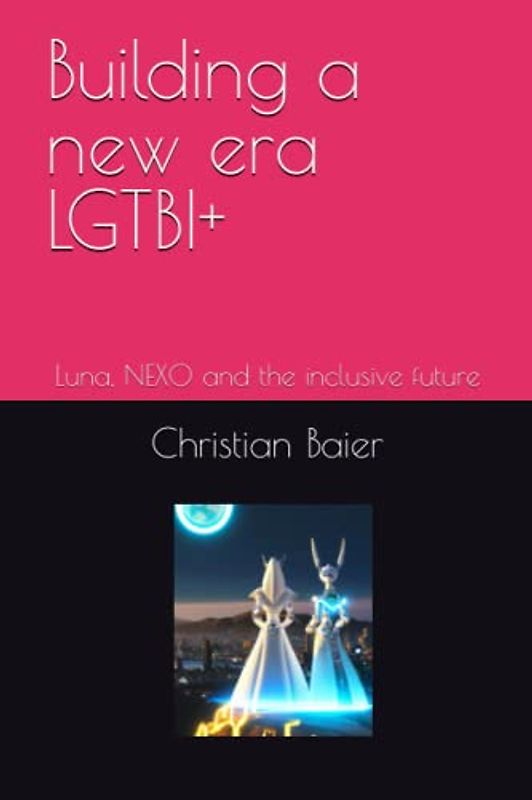 Building a new era LGTBI+: Luna, NEXO and the inclusive future