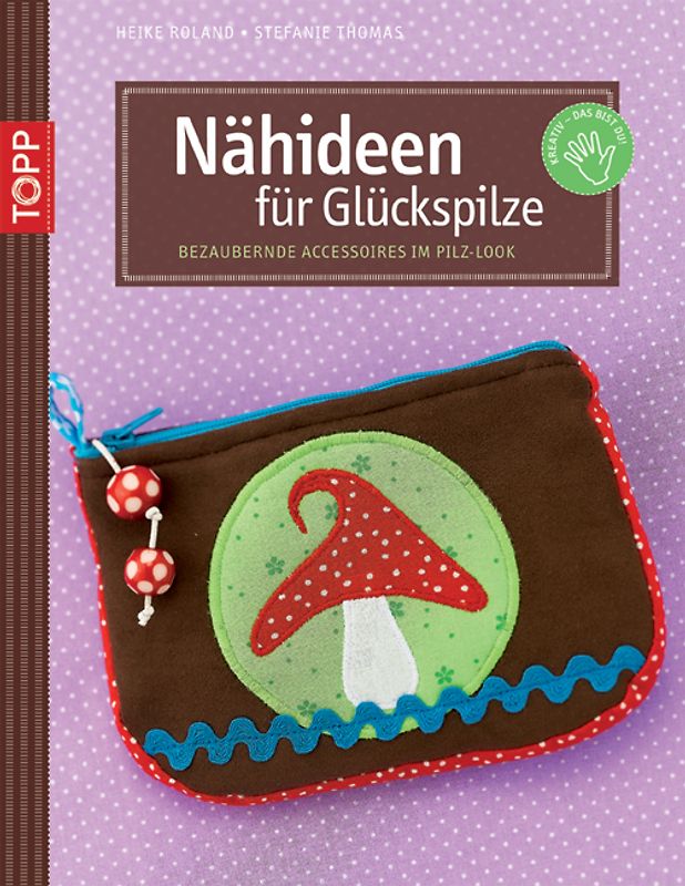 Nähideen für Glückspilze