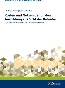Kosten und Nutzen der dualen Ausbildung aus Sicht der Betriebe