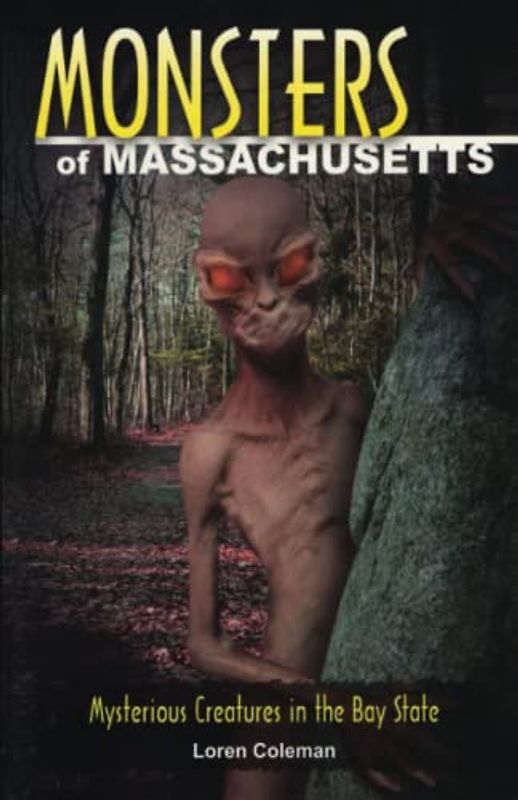 Monsters of Massachusetts: Mysterious Creatures in the Bay State