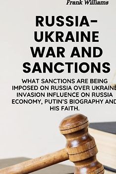 RUSSIA-UKRAINE WAR AND SANCTIONS: What sanctions are being imposed on Russia over Ukraine invasion Influence on Russia economy, Putin’s biography and his faith.