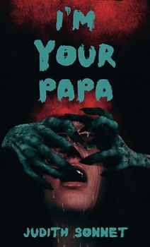 I'm Your Papa: Three Twisted Stories