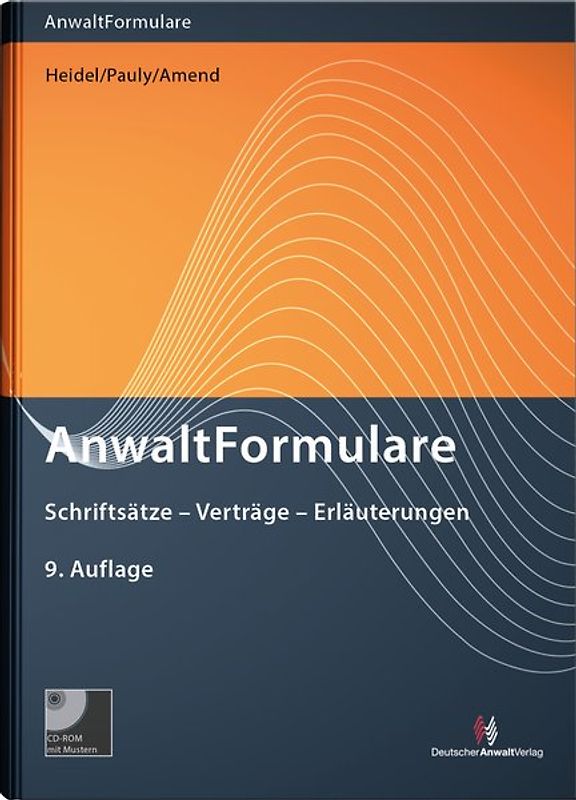 AnwaltFormulare. Schriftsätze - Verträge - Erläuterungen