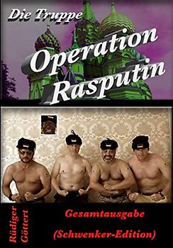 Die Truppe – Operation Rasputin: Gesamtausgabe (Schwenker-Edition)