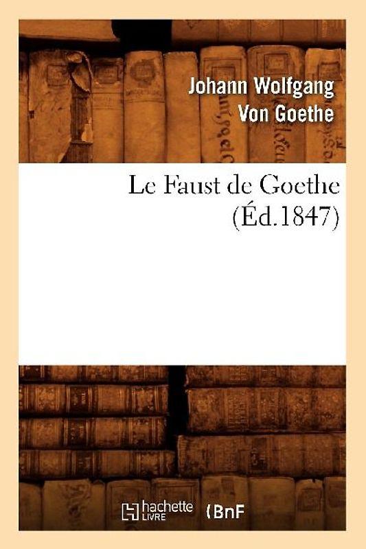 Le Faust de Goethe (Éd.1847)