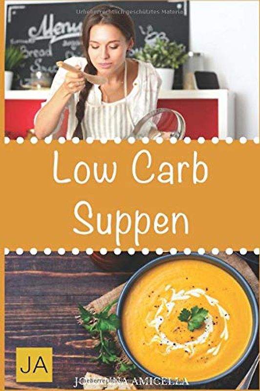Low Carb Suppen: Mit kohlenhydratfreien Suppen schnell und einfach abnehmen!
